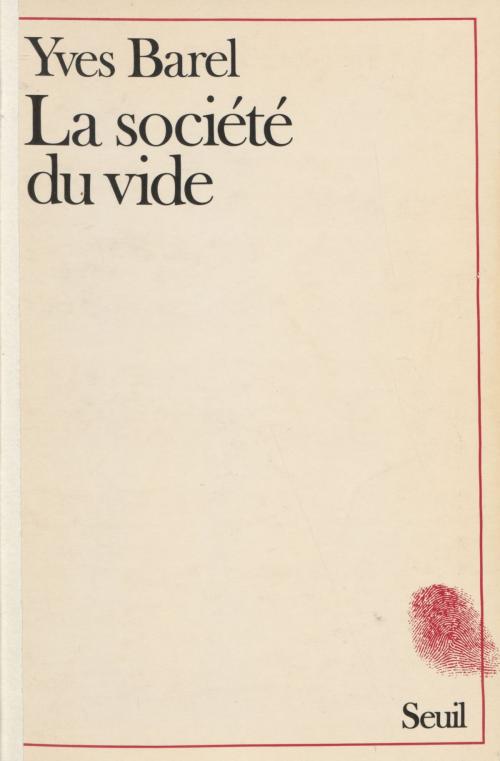 Cover of the book La Société du vide by Yves Barel, Seuil (réédition numérique FeniXX)