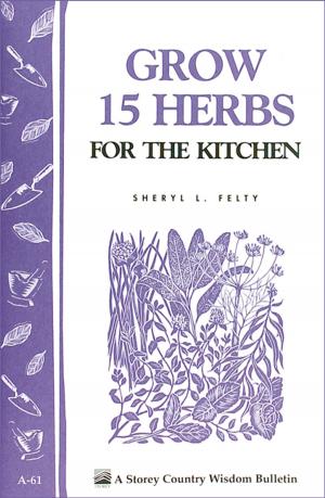 Cover of the book Grow 15 Herbs for the Kitchen by Andrea Chesman