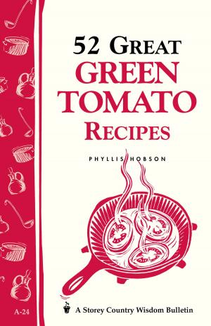 Cover of the book 52 Great Green Tomato Recipes by Phyllis Hobson