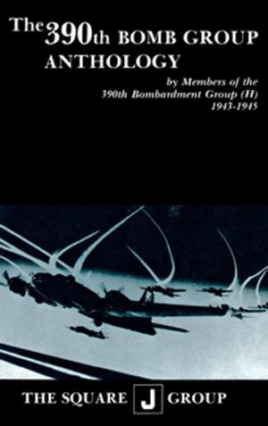 Cover of the book The 390th Bomb Group Anthology by Steve Rajtar