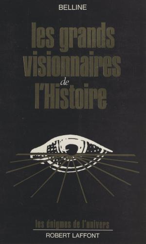 Cover of the book Les grands visionnaires de l'histoire by Alain Moury