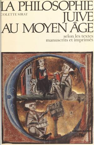 Cover of the book La philosophie juive au Moyen Âge selon les textes manuscrits et imprimés by Jean-François Renucci, Jacqueline Rubellin-Devichi