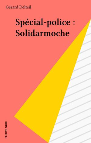 Cover of the book Spécial-police : Solidarmoche by Jean-Pierre Garen