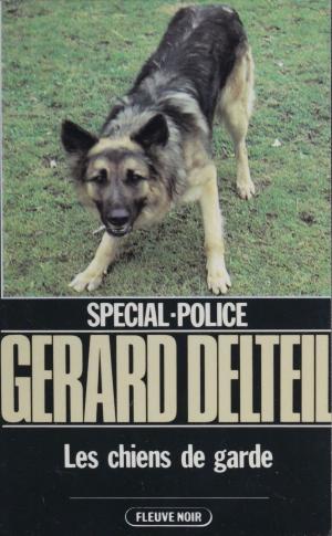 Cover of the book Spécial-police : Les Chiens de garde by Jean-Louis Victor