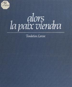 Book cover of Alors la paix viendra