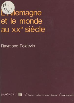Cover of the book L'Allemagne et le monde au XXe siècle by Denis Côté