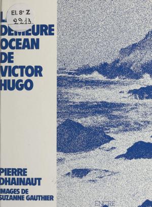 Cover of the book Hauteville-House : La Demeure océan de Victor Hugo by Jacques Chaperon, Marie-Odile Frattini, Pascal Jarno, Catherine Keller, Bernard Basset