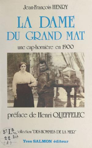 Cover of the book La dame du Grand-Mât : une cap-hornière en 1900 by G Morris