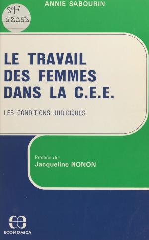 Cover of Le travail des femmes dans la C.E.E. : les conditions juridiques