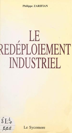 Cover of the book Le redéploiement industriel : pour une industrie intégrale by Laurent Aillet, Nicolas Cluzeau