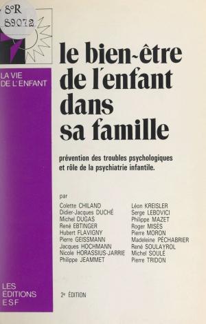 Cover of the book Le bien-être de l'enfant dans sa famille by Victor Jacobson, Georges Hahn