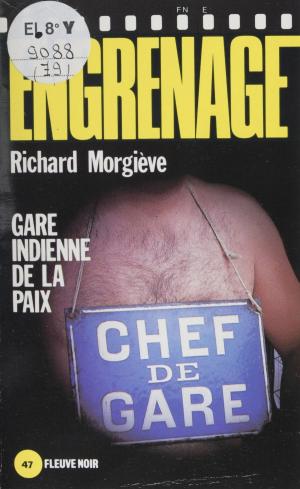 Cover of the book Engrenage : Gare indienne de la paix by Gérard de Villiers