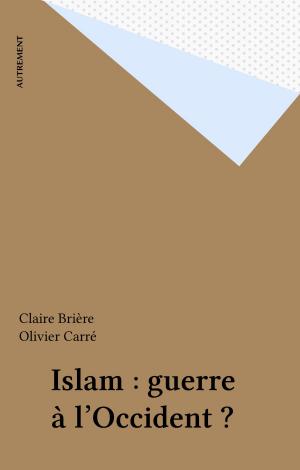 Cover of the book Islam : guerre à l'Occident ? by Pierre Boulle