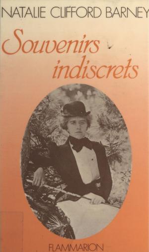 Cover of the book Souvenirs indiscrets by Nayla Farouki