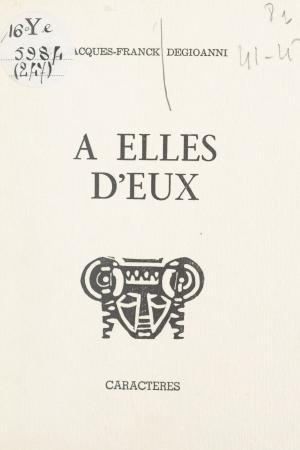 Cover of the book À elles d'eux by Gilbert-François Caty