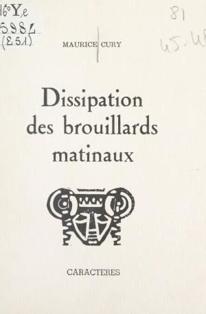 Cover of the book Dissipation des brouillards matinaux by Lucien Giraudo, Henri Mitterand