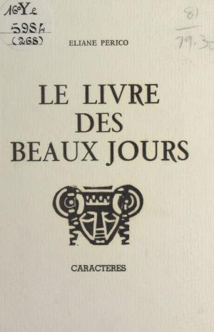 Cover of the book Le livre des beaux jours by Erik Piderit, Bruno Durocher