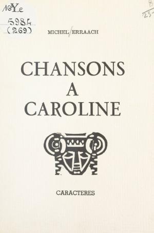Cover of the book Chansons à Caroline by Marie Allain, Bruno Durocher