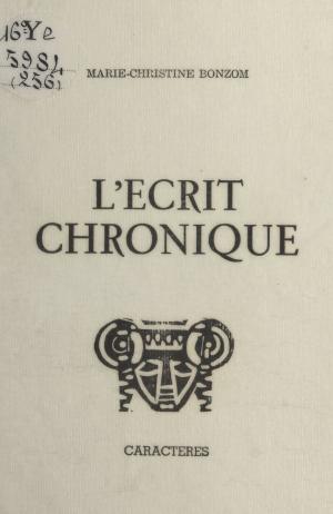 Cover of the book L'écrit chronique by Marcel Boucart, Bruno Durocher
