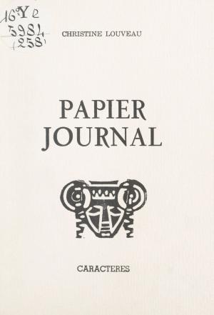 Cover of the book Papier journal by Jean Vidalenc, Gérard Dacier