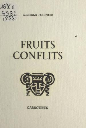 Cover of the book Fruits conflits by Jean Laugier, Bruno Durocher