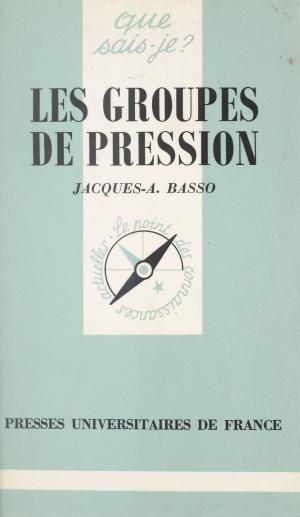Cover of the book Les groupes de pression by Joseph Moreau, Félix Alcan, Pierre-Maxime Schuhl