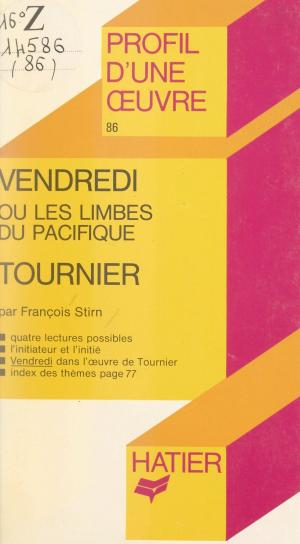 Cover of the book Vendredi ou Les limbes du Pacifique, Tournier by Christiane Ménasseyre, Georges Décote
