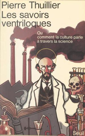 Cover of the book Les savoirs ventriloques by François Rivière