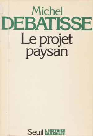 Cover of the book Le projet paysan by Guy Scarpetta, Philippe Sollers