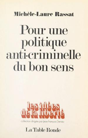 Cover of the book Pour une politique anti-criminelle du bon sens by Jacques Marchand