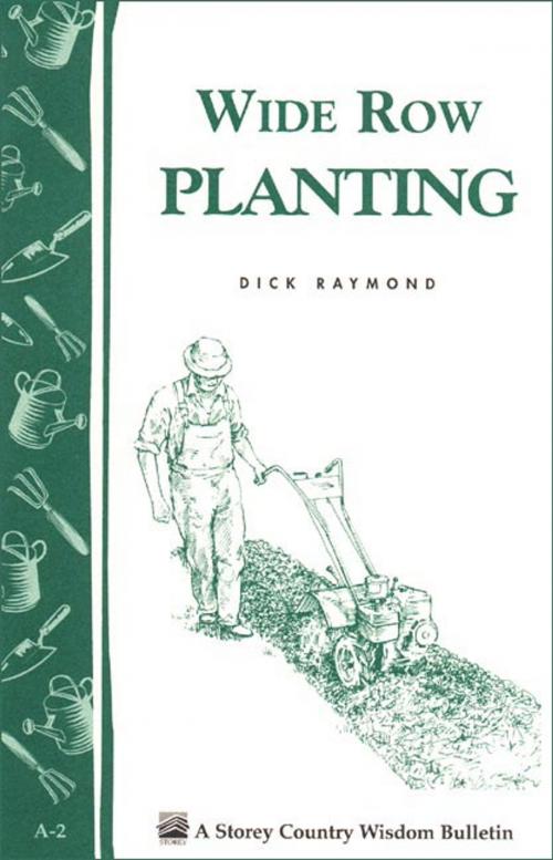 Cover of the book Wide Row Planting by Dick Raymond, Storey Publishing, LLC
