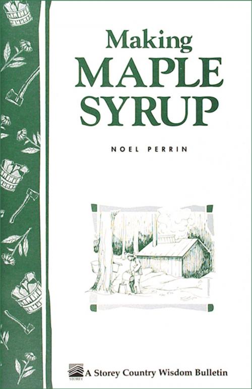 Cover of the book Making Maple Syrup by Noel Perrin, Storey Publishing, LLC