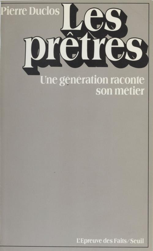 Cover of the book Les Prêtres by Pierre Duclos, Seuil (réédition numérique FeniXX)