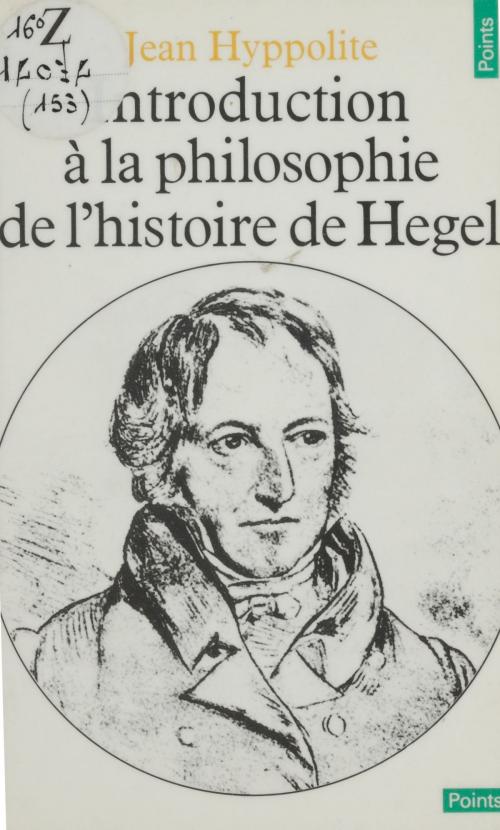 Cover of the book Introduction à la philosophie de l'histoire de Hegel by Jean Hyppolite, Seuil (réédition numérique FeniXX)