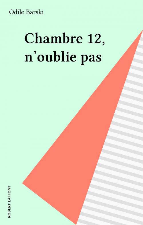 Cover of the book Chambre 12, n'oublie pas by Odile Barski, Robert Laffont (réédition numérique FeniXX)