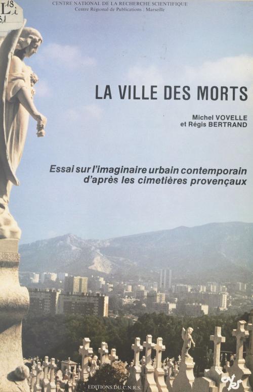 Cover of the book La ville des morts by Michel Vovelle, CNRS Éditions (réédition numérique FeniXX)
