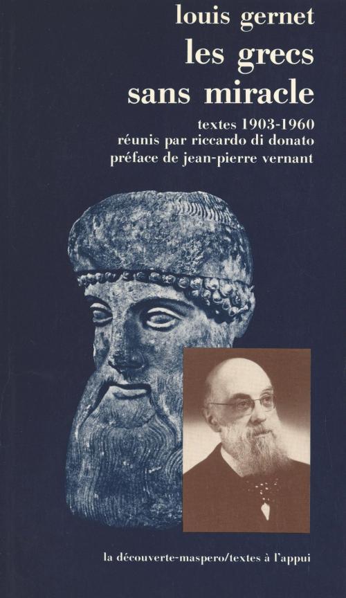 Cover of the book Les Grecs sans miracle by Riccardo Di Donato, Jean-Pierre Vernant, Louis Gernet, La Découverte (réédition numérique FeniXX)