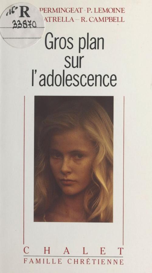 Cover of the book Gros plan sur l'adolescence by Tony Anatrella, FeniXX réédition numérique