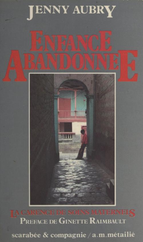 Cover of the book Enfance abandonnée : la carence de soins maternels by Jenny Aubry, FeniXX réédition numérique