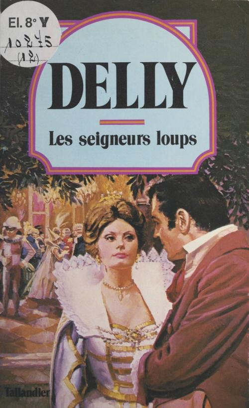 Cover of the book Les seigneurs loups by Delly, FeniXX réédition numérique