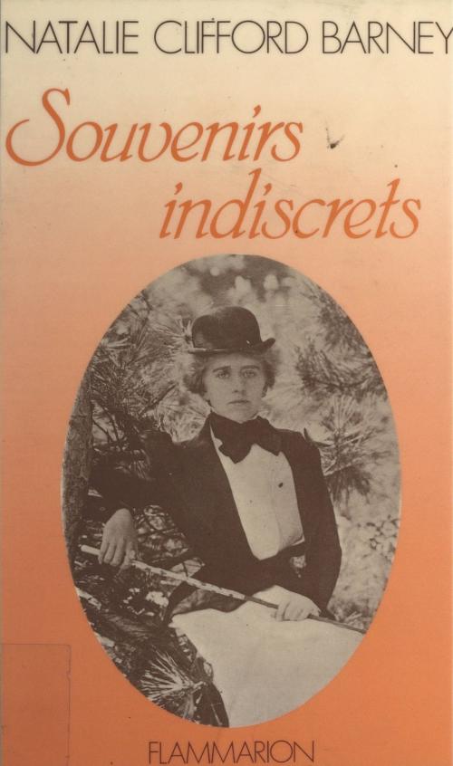 Cover of the book Souvenirs indiscrets by Natalie Clifford Barney, Flammarion (réédition numérique FeniXX)