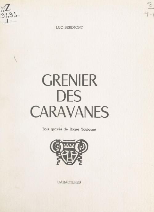 Cover of the book Grenier des caravanes by Luc Bérimont, Bruno Durocher, Caractères (réédition numérique FeniXX)