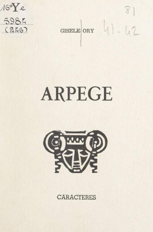 Cover of the book Arpège by Gisèle Ory, Bruno Durocher, Caractères (réédition numérique FeniXX)