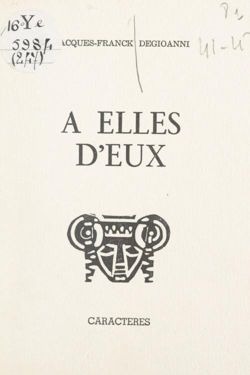 Cover of the book À elles d'eux by Jacques-Franck Degioanni, Bruno Durocher, Caractères (réédition numérique FeniXX)