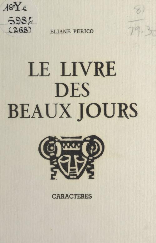 Cover of the book Le livre des beaux jours by Éliane Perico, Bruno Durocher, Caractères (réédition numérique FeniXX)
