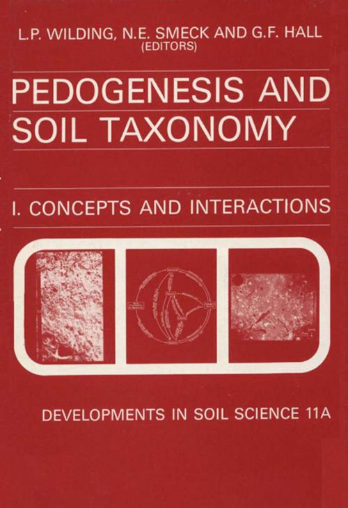 Cover of the book Pedogenesis and Soil Taxonomy: Concepts and Interactions by L.P. Wilding, N.E. Smeck, G.F. Hall, Elsevier Science