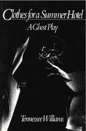 Cover of the book Clothes for a Summer Hotel: Play by Enrique Vila-Matas