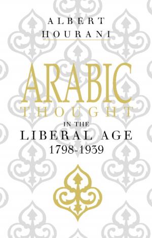 Cover of the book Arabic Thought in the Liberal Age 1798–1939 by Ambrogio A. Caiani