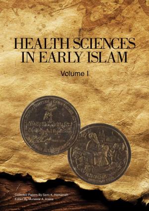 Book cover of Health Sciences in Early Islam – Volume 1