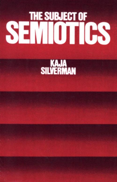 Cover of the book The Subject of Semiotics by Kaja Silverman, Oxford University Press